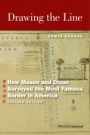 Drawing the Line: How Mason and Dixon Surveyed the Most Famous Border in America - ISBN 9781119141877