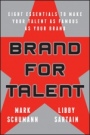 Brand for Talent: Eight Essentials to Make Your Talent as Famous as Your Brand - ISBN 9781119143215