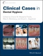 Clinical Cases in Dental Hygiene - ISBN 9781119145028