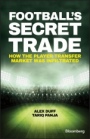 Footballs Secret Trade: How the Player Transfer Market was Infiltrated - ISBN 9781119145424