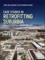 Case Studies in Retrofitting Suburbia: Urban Design Strategies for Urgent Challenges - ISBN 9781119149170