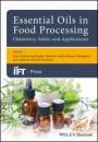 Essential Oils in Food Processing: Chemistry, Safety and Applications - ISBN 9781119149347