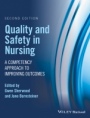 Quality and Safety in Nursing: A Competency Approach to Improving Outcomes - ISBN 9781119151678