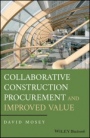 Collaborative Construction Procurement and Improved Value - ISBN 9781119151913