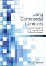 Using Commercial Contracts: A Practical Guide for Engineers and Project Managers - ISBN 9781119152507