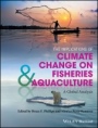 Climate Change Impacts on Fisheries and Aquaculture: A Global Analysis 2 Volumes - ISBN 9781119154044