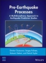 Pre–Earthquake Processes: A Multidisciplinary Approach to Earthquake Prediction Studies - ISBN 9781119156932