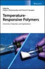 Temperature–Responsive Polymers: Chemistry, Properties, and Applications - ISBN 9781119157786