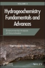 Hydrogeochemistry Fundamentals and Advances: Environmental Analysis of Groundwater - ISBN 9781119160502
