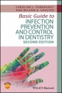 Basic Guide to Infection Prevention and Control in Dentistry - ISBN 9781119164982