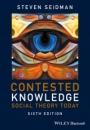 Contested Knowledge: Social Theory Today - ISBN 9781119167587