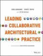 Leading Collaborative Architectural Practice - ISBN 9781119169246