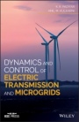 Dynamics and Control of Electric Transmission and Microgrids - ISBN 9781119173380