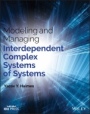 Modeling and Managing Interdependent Complex Systems of Systems - ISBN 9781119173656