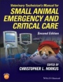 Veterinary Technicians Manual for Small Animal Emergency and Critical Care - ISBN 9781119179092