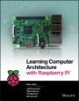 Learning Computer Architecture with Raspberry Pi - ISBN 9781119183938