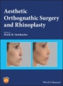 Aesthetic Orthognathic Surgery and Rhinoplasty - ISBN 9781119186977