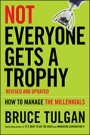 Not Everyone Gets A Trophy: How to Manage the Millennials - ISBN 9781119190752