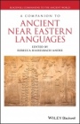 A Companion to Ancient Near Eastern Languages - ISBN 9781119193296