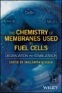 The Chemistry of Membranes Used in Fuel Cells: Degradation and Stabilization - ISBN 9781119196051