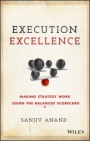Execution Excellence: Making Strategy Work Using the Balanced Scorecard - ISBN 9781119196464