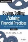 Buying, Selling, and Valuing Financial Practices: The FP Transitions M&A Guide + Website - ISBN 9781119207375