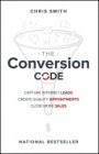 The Conversion Code: Capture Internet Leads, Create Quality Appointments, Close More Sales - ISBN 9781119211884