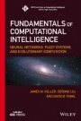 Fundamentals of Computational Intelligence: Neural Networks, Fuzzy Systems, and Evolutionary Computation - ISBN 9781119214342
