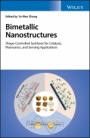 Bimetallic Nanostructures: Shape–Controlled Synthesis for Catalysis, Plasmonics, and Sensing Applications - ISBN 9781119214649