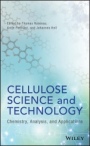Cellulose Science and Technology: Chemistry, Analysis, and Applications - ISBN 9781119217589