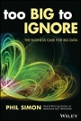 Too Big to Ignore: The Business Case for Big Data - ISBN 9781119217848