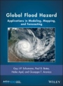 Global Flood Hazard: Applications in Modeling, Mapping, and Forecasting - ISBN 9781119217862