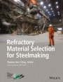 Refractory Material Selection for Steelmaking - ISBN 9781119219866