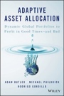 Adaptive Asset Allocation: Dynamic Global Portfolios to Profit in Good Times – and Bad - ISBN 9781119220350