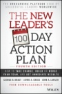 The New Leaders 100–Day Action Plan: How to Take Charge, Build or Merge Your Team, and Get Immediate Results - ISBN 9781119223238