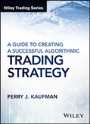 A Guide to Creating A Successful Algorithmic Trading Strategy - ISBN 9781119224747