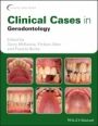 Clinical Cases in Gerodontology - ISBN 9781119226598