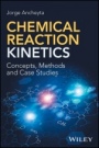 Chemical Reaction Kinetics: Concepts, Methods and Case Studies - ISBN 9781119226642