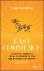 East–Commerce: China E–Commerce and the Internet of Things - ISBN 9781119230885