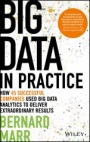 Big Data in Practice: How 45 Successful Companies Used Big Data Analytics to Deliver Extraordinary Results - ISBN 9781119231387