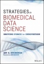 Strategies in Biomedical Data Science: Driving Force for Innovation - ISBN 9781119232193