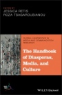 The Handbook of Diasporas, Media, and Culture - ISBN 9781119236702