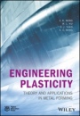 Engineering Plasticity: Theory and Applications in Metal Forming - ISBN 9781119237303