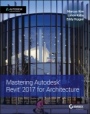 Mastering Autodesk Revit 2017 for Architecture - ISBN 9781119240006