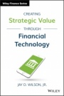 Creating Strategic Value through Financial Technology - ISBN 9781119243755
