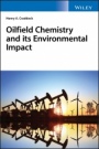 Oilfield Chemistry and its Environmental Impact - ISBN 9781119244257