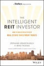 The Intelligent REIT Investor: How to Build Wealth with Real Estate Investment Trusts - ISBN 9781119252719