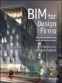 BIM for Design Firms: Data Rich Architecture at Small and Medium Scales - ISBN 9781119252801