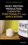 Whey Protein Production, Chemistry, Functionality, and Applications - ISBN 9781119256021