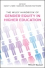 The Wiley Handbook of Gender Equity in Higher Education - ISBN 9781119257585